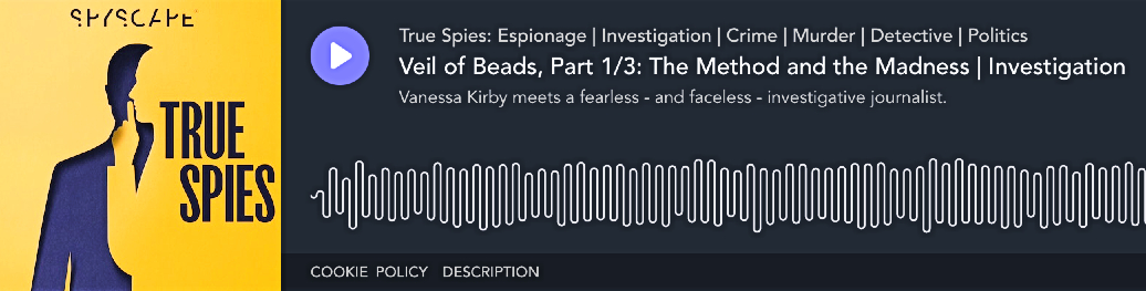 True Spies podcast Veil of Beads with journalist Anas Aremeyaw Anas