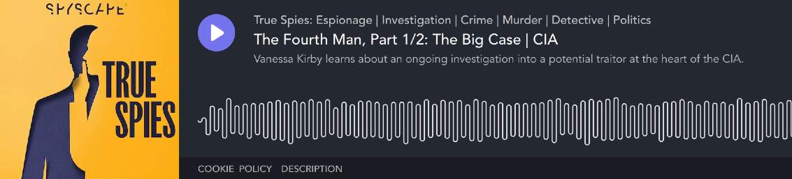   Listen to CIA officer Robert Bear’s hunt for The Fourth Man, Part 1 and Part 2 on True Spies podcast 