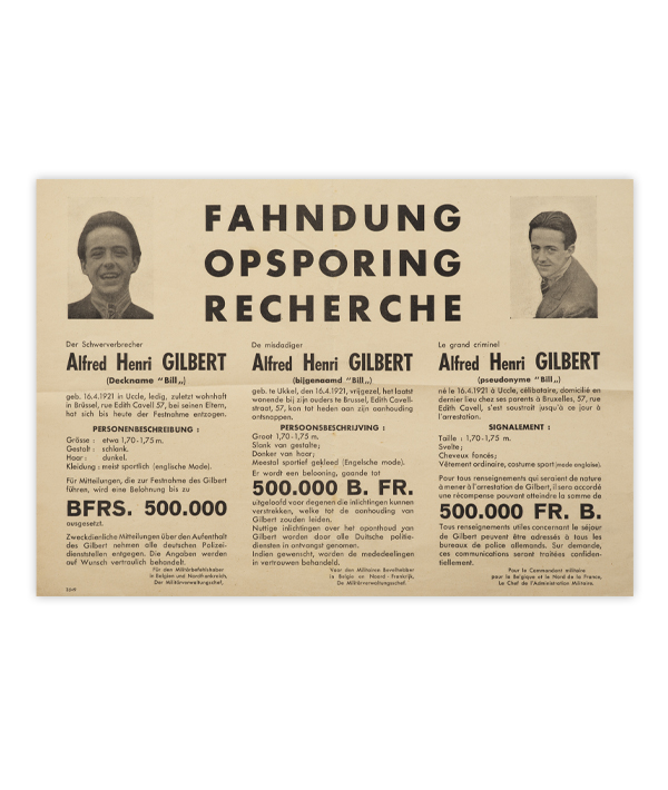 This poster (written in French, Dutch and Flemish) offers a reward of half a million francs for the capture of the British spy Alfred Henri Gilbert, known as ‘The Criminal’ by the Axis powers in German-occupied Belgium.