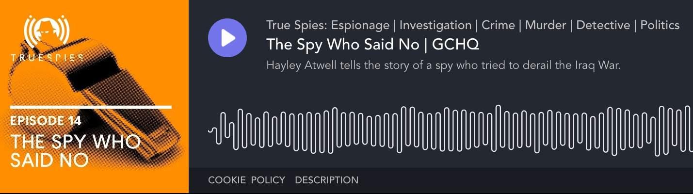 Katharine Gun True Spies Podcast: The Spy Who Said No