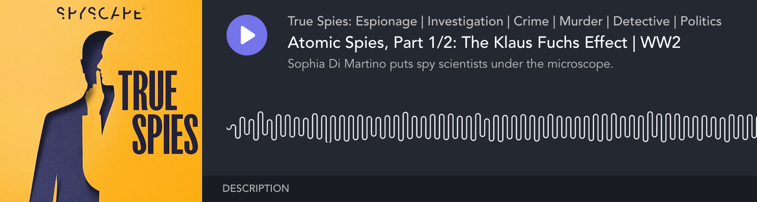 Klaus Fuchs True Spies Podcast