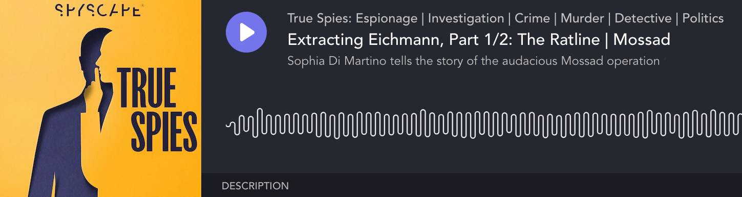 To hear more about the Sayanim network listen to the True Spies podcast: Extracting Eichmann
